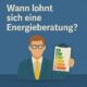 Wann lohnt sich eine Energieberatung?