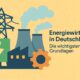 Energiewirtschaft in Deutschland – Die wichtigsten Grundlagen