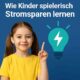 Wie Kinder spielerisch Stromsparen lernen