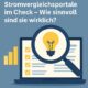 Stromvergleichsportale im Check – Wie sinnvoll sind sie wirklich?