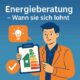 Energieberatung – Wann sie sich lohnt