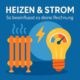 Heizen & Strom – So beeinflusst es deine Rechnung